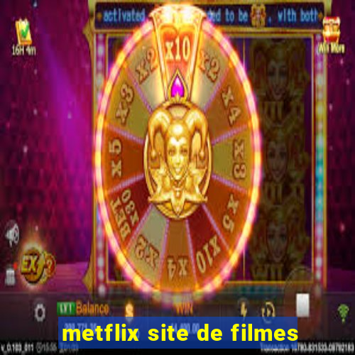 metflix site de filmes